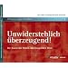 Unwiderstehlich �berzeugend! Die Kunst der freien, �berzeugenden Rede (2. Auflage)