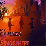 Changes of Atmosphere ~ Dela