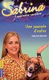 Sabrina, l apprentie sorcière, tome 7 : Une journée d enfer