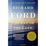 The Lay of the Land: Bascombe Trilogy (3) (Vintage Contemporaries) ~ Richard Ford