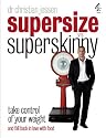 Supersize Vs Superskinny: Take Control of Your Weight