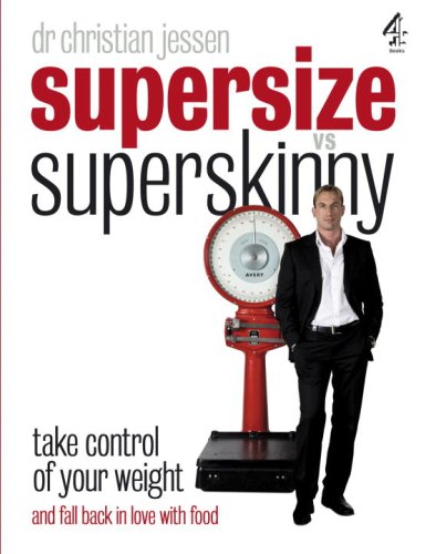 Supersize Vs Superskinny: Take Control of Your Weight