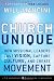 Church Unique: How Missional Leaders Cast Vision, Capture Culture, and Create Movement (Jossey-Bass Leadership Network Series) Church Unique: How Missional Leaders Cast Vision, Capture Culture, and Create Movement (Jossey-Bass Leadership Network Series)