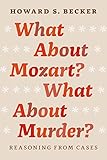 What about Mozart? What about murder? : reasoning from cases