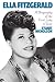 Ella Fitzgerald: A Biography Of The First Lady Of Jazz