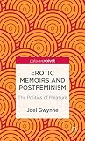 Erotic memoirs and postfeminism : the politics of pleasure