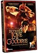 Between Love & Goodbye