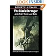 The Black Stranger: And Other American Tales (The Works of Robert E. Howard Series)
