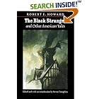 Click here to buy The Black Stranger: And Other American Tales (The Works of Robert E. Howard Series) by Robert Ervin Howard and Steven Tompkins.