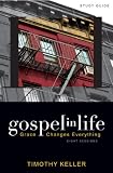 Gospel in Life Study Guide: Grace Changes Everything