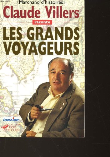 LES GRANDS VOYAGEURS . MARCHAND D'HISTOIRES LES GRANDS VOYAGEURS . MARCHAND D'HISTOIRES