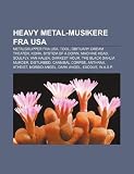 Heavy metal-musikere fra USA: Metalgrupper fra USA, Tool, Obituary, Dream Theater, Kon, System of a Down, Machine Head, Soulfly, Van Halen (Danish Edition)