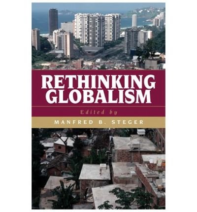 [(Rethinking Globalism )] [Author: Manfred B. Steger] [Dec-2003]