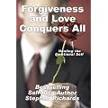 Forgiveness and Love Conquers All: Healing the Emotional Self (Inspiration Mini-Series)