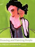 Drawing and Painting People: A Fresh Approach