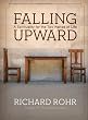 Falling Upward: A Spirituality for the Two Halves of Life