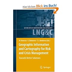 Geographic Information and Cartography for Risk and Crisis Management: Towards Better Solutions (Lecture Notes in Geoinformation and Cartography)