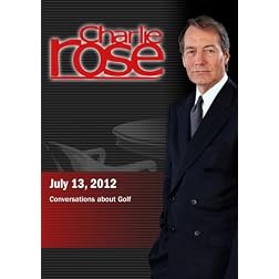 Charlie Rose - Conversations about Golf (July 12, 2012)