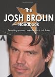 The Josh Brolin Handbook - Everything you need to know about Josh Brolin