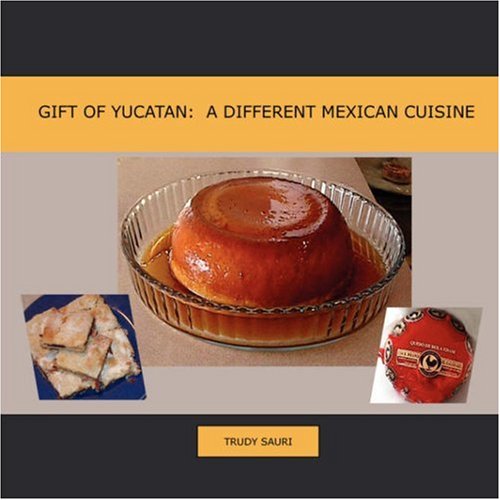 Buy Gift of Yucatan: A Different Mexican Cuisine