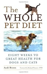 The Whole Pet Diet: Eight Weeks to Great Health for Dogs and Cats
