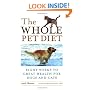 The Whole Pet Diet: Eight Weeks to Great Health for Dogs and Cats