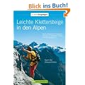 Leichte Klettersteige in den Alpen: Ein Leitfaden f�r Einsteiger mit den 50 sch�nsten Touren zum Kennenlernen