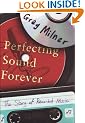 Perfecting Sound Forever: The Story of Recorded Music