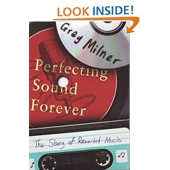 Perfecting Sound Forever: The Story of Recorded Music