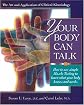 Your Body Can Talk: How to Use Simple Muscle Testing to Learn What Your Body Knows and Needs : The Art and Application of Clinical Kinesiology