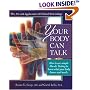 Your Body Can Talk: How to Use Simple Muscle Testing to Learn What Your Body Knows and Needs : The Art and Application of Clinical Kinesiology