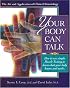 Your Body Can Talk: How to Use Simple Muscle Testing to Learn What Your Body Knows and Needs : The Art and Application of Clinical Kinesiology