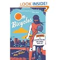 On Bicycles: 50 Ways the New Bike Culture Can Change Your Life