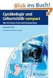 Gyn�kologie und Geburtshilfe compact: Alles f�r Station, Praxis und Facharztpr�fung