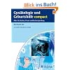 Gyn�kologie und Geburtshilfe compact: Alles f�r Station, Praxis und Facharztpr�fung