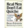 Real Men Don't Eat Quiche