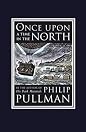 Once Upon a Time in the North by Philip Pullman