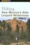 Hiking New Mexico's Aldo Leopold Wilderness
