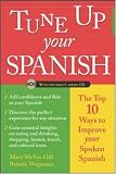 Tune Up Your Spanish (Book + Audio): The Top 10 Ways to Improve Your Spoken Spanish (Tune Up Your Language Series)