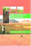 Water Dynamics in Plant Production (Cabi Publishing) (Cabi Publishing)