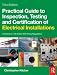 Practical Guide to Inspection, Testing and Certification of Electrical Installations