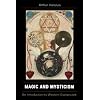 Magic and Mysticism: An Introduction to Western Esoteric Traditions