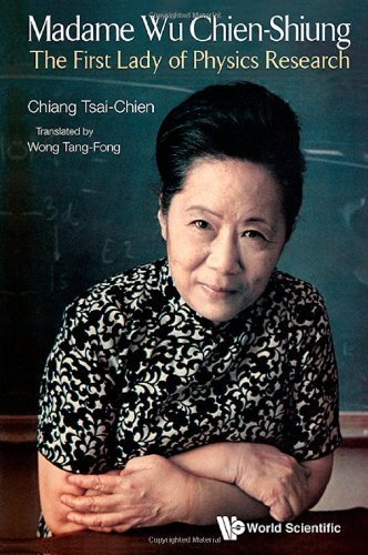 Madame Chien-Shiung Wu: The First Lady of Physics Research Paperback October 30, 2013