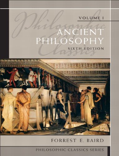 Forrest Baird, ed., Philosophic Classes, Vol. I: Ancient Philosophy