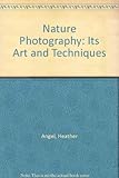 Nature photography : its art and techniques