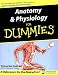 Anatomy and Physiology for Dummies
