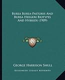 Bursa Bursa-Pastoris and Bursa Heegeri Biotypes and Hybrids (1909)