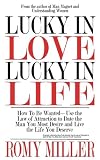 Lucky In Love, Lucky In Life: How To Be Wanted-Use the Law of Attraction to Date the Man You Most Desire and Live the Life You Deserve