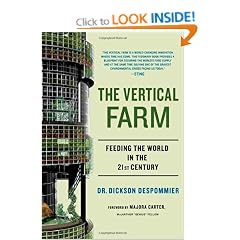 The Vertical Farm: The World Grows Up