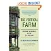 The Vertical Farm: Feeding the World in the 21st Century